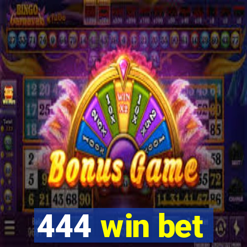 444 win bet